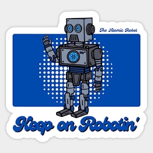 Keep On Robotin' Sticker